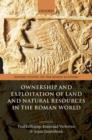Ownership and Exploitation of Land and Natural Resources in the Roman World - Book