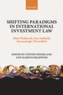 Shifting Paradigms in International Investment Law : More Balanced, Less Isolated, Increasingly Diversified - Book
