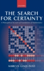 The Search for Certainty : A Philosophical Account of Foundations of Mathematics - Book
