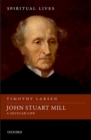John Stuart Mill : A Secular Life - Book