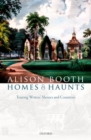 Homes and Haunts : Touring Writers' Shrines and Countries - Book