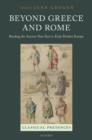 Beyond Greece and Rome : Reading the Ancient Near East in Early Modern Europe - Book