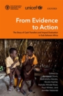 From Evidence to Action : The Story of Cash Transfers and Impact Evaluation in Sub Saharan Africa - Book