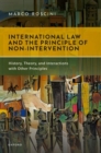 International Law and the Principle of Non-Intervention : History, Theory, and Interactions with Other Principles - Book