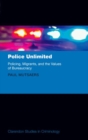 Police Unlimited : Policing, Migrants, and the Values of Bureaucracy - Book