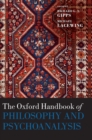 The Oxford Handbook of Philosophy and Psychoanalysis - Book