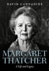 Margaret Thatcher: A Life and Legacy - Book