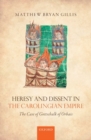 Heresy and Dissent in the Carolingian Empire : The Case of Gottschalk of Orbais - Book