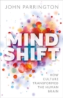 Mind Shift : How culture transformed the human brain - Book