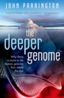 The Deeper Genome : Why there is more to the human genome than meets the eye - Book