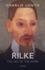 Rilke : The Life of the Work - Book