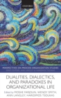Dualities, Dialectics, and Paradoxes in Organizational Life - Book