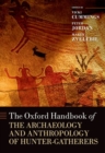 The Oxford Handbook of the Archaeology and Anthropology of Hunter-Gatherers - Book