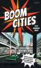 Boom Cities : Architect Planners and the Politics of Radical Urban Renewal in 1960s Britain - Book