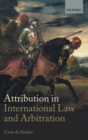 Attribution in International Law and Arbitration - Book
