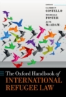 The Oxford Handbook of International Refugee Law - Book