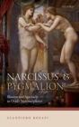 Narcissus and Pygmalion : Illusion and Spectacle in Ovid's Metamorphoses - Book