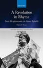 A Revolution in Rhyme : Poetic Co-option under the Islamic Republic - Book