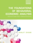 The Foundations of Behavioral Economic Analysis : Volume VII: Further Topics in Behavioral Economics - Book