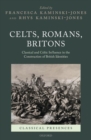 Celts, Romans, Britons : Classical and Celtic Influence in the Construction of British Identities - Book