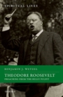 Theodore Roosevelt : Preaching from the Bully Pulpit - Book