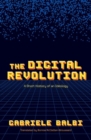 The Digital Revolution : A Short History of an Ideology - Book