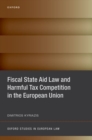 Fiscal State Aid Law and Harmful Tax Competition in the European Union - Book