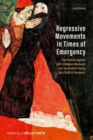 Regressive Movements in Times of Emergency : The Protests Against Anti-Contagion Measures and Vaccination During the Covid-19 Pandemic - Book