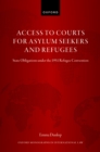 Access to Courts for Asylum Seekers and Refugees : State Obligations under the 1951 Refugee Convention - eBook