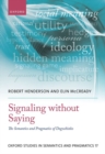 Signaling without Saying : The Semantics and Pragmatics of Dogwhistles - Book
