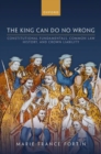 The King Can Do No Wrong : Constitutional Fundamentals, Common Law History, and Crown Liability - Book
