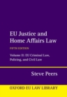 EU Justice and Home Affairs Law : Volume II: EU Criminal Law, Policing, and Civil Law - Book