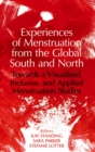 Experiences of Menstruation from the Global South and North : Towards a Visualised, Inclusive, and Applied Menstruation Studies - eBook