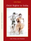 Child Rights in India : Law, Policy, and Practice - eBook
