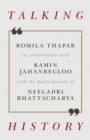 Talking History : Romila Thapar in conversation with Ramin Jahanbegloo, with the participation of Neeladri Bhattacharya - eBook