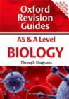 AS and A Level Biology Through Diagrams : Oxford Revision Guides - Book