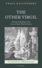 The Other Virgil : `Pessimistic' Readings of the Aeneid in Early Modern Culture - Book