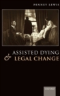 Assisted Dying and Legal Change - Book