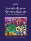 Sociobiology of Communication : an interdisciplinary perspective - Book