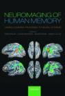 Neuroimaging of Human Memory : Linking cognitive processes to neural systems - Book