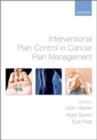 Interventional Pain Control in Cancer Pain Management - Book