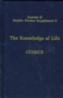 The Knowledge of Life : The Origins and Early History of the Mandaeans and their Relations to the Sabians of the Qu'ran and to the Harranians - Book