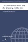 The Transatlantic Allies and the Changing Middle East - Book