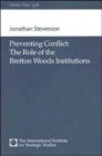Preventing Conflict: The Role of the Bretton Woods Institutions - Book