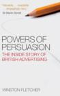 Powers of Persuasion : The Inside Story of British Advertising 1951-2000 - Book