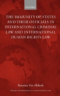The Immunity of States and Their Officials in International Criminal Law and International Human Rights Law - Book