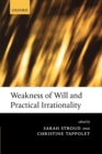 Weakness of Will and Practical Irrationality - Book
