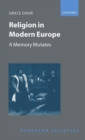 Religion in Modern Europe : A Memory Mutates - Book