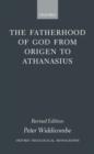 The Fatherhood of God from Origen to Athanasius - Book