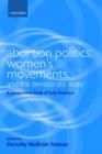 Abortion Politics, Women's Movements, and the Democratic State : A Comparative Study of State Feminism - Book